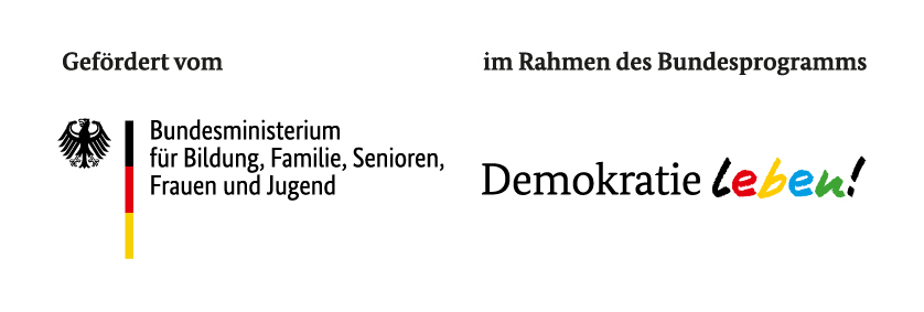 Gefördert vom Bundesministerium für Bildung, Familie, Senioren und Jugend im Rahmen des Bundesprogramms "Demokratie Leben!"